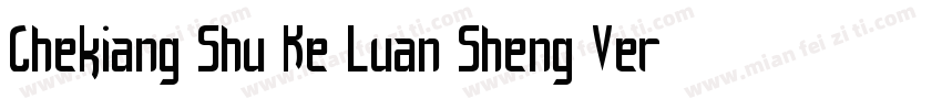 Chekiang Shu Ke Luan Sheng Version字体转换